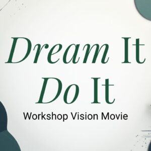 Dream it, Do it: Der Visions-Film-Workshop